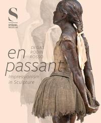 En Passant Impressionism In Sculpture /anglais
