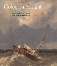 Color, Line, Light French Drawings, Watercolors And Pastels From Delacroix To Signac /anglais