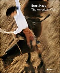 Ernst Haas The American West /anglais