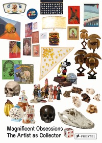 Magnificent Obsessions: The Artist as Collector /anglais