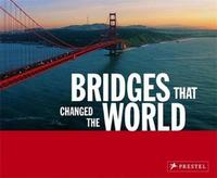 Bridges that Changed the World (Paperback) /anglais