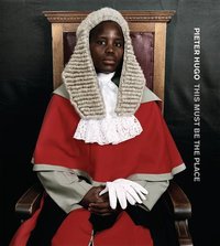 Pieter Hugo This Must be the Place /anglais