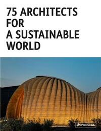 75 Architects For A Sustainable World /anglais