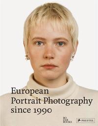 European Portrait Photography Since 1990 /anglais