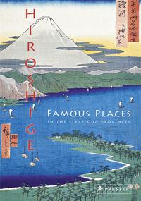 Hiroshige Famous Places of the Sixty-odd Provinces /anglais