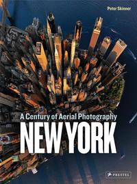 New York A Century of Aerial Photography /anglais