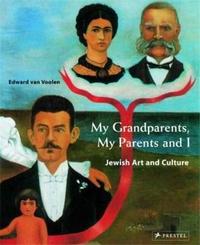 My Grandparents My Parents and I Jewish Art and Culture /anglais