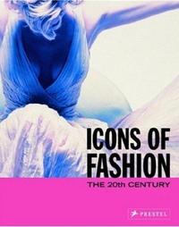 Icons of Fashion -The 20th Century /anglais