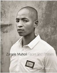 Zanele Muholi Faces and Phases /anglais