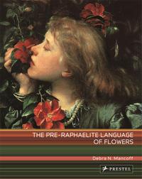 The Pre-Raphaelite Language of Flowers (Art flexi) /anglais