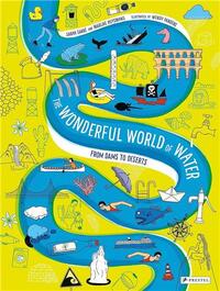 THE WONDERFUL WORLD OF WATER FROM DAMS TO DESERTS /ANGLAIS