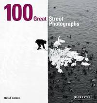 100 Great Street Photographs (Paperback) /anglais