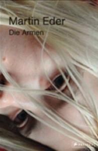 Martin Eder Die Armen /anglais/allemand