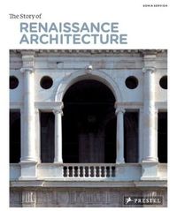 The Story of Renaissance Architecture /anglais