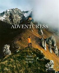 ADVENTURESS WOMEN EXPLORING THE WILD /ANGLAIS