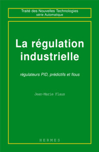 La régulation industrielle - régulateurs PID, prédictifs et flous