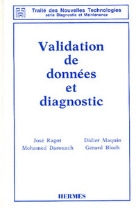 VALIDATION DE DONNEES ET DIAGNOSTIC (TRAITE DES NOUVELLES TECHNOLOGIES SERIE DIAGNOSTIC ET MAINTENAN