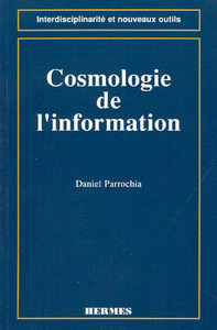 Cosmologie de l'information - pour une nouvelle modélisation de l'univers informationnel