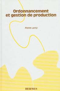 Ordonnancement et gestion de production manuel pratique