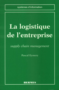 La logistique de l'entreprise - supply chain management