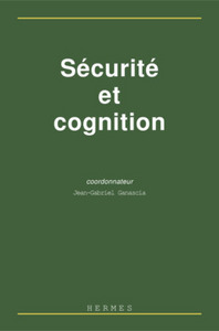 Sécurité et cognition - [actes du] Colloque Sécurité et cognition, 16-17 septembre 1997, Paris