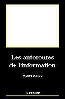 Les autoroutes de l'information - mythes et réalités