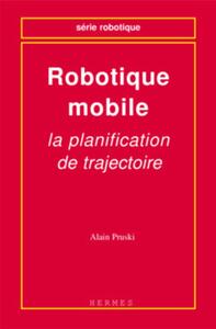 ROBOTIQUE MOBILE : LA PLANIFICATION DE TRAJECTOIRE