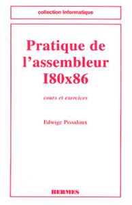 PRATIQUE DE L'ASSEMBLEUR I80X86 - COURS ET EXERCICES
