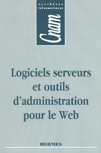 Logiciels serveurs et outils d'administration pour le Web