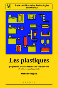 LES PLASTIQUES : POLYMERES, APPLICATIONS & TRANSFORMATIONS - 2EME EDITION
