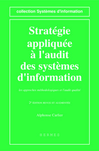 Stratégie appliquée à l'audit des systèmes d'information - les approches méthodologiques et l'audit qualité