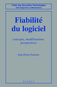 Fiabilité du logiciel - concepts, modélisations, perspectives