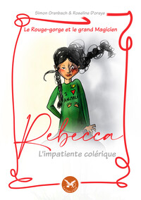 Le rouge-gorge et le grand magicien Tome 3 : Rebecca