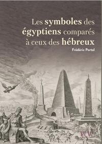 LES SYMBOLES DES EGYPTIENS COMPARES A CEUX DES HEBREUX