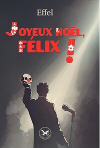 Joyeux Noël, Félix !