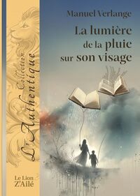 LA LUMIERE DE LA PLUIE SUR SON VISAGE