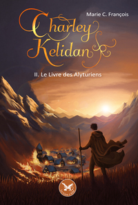 Charley Kelidan T2 : Le livre des Alyturiens