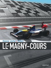 MICHEL VAILLANT - DOSSIERS - T16 - MICHEL VAILLANT - DOSSIERS - LE CIRCUIT DE MAGNY-COURS