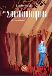 Les Zoomaniaques Tome 2 - Troussard