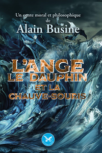 L'ange, le dauphin et la chauve-souris