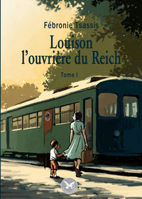 Louison, l'ouvrière du Reich