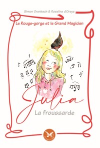 Le rouge-gorge et le grand magicien Tome 1 : Julia