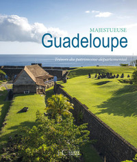 MAJESTUEUSE GUADELOUPE - TRESORS DU PATRIMOINE DEPARTEMENTAL