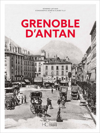 GRENOBLE D'ANTAN - NOUVELLE EDITION