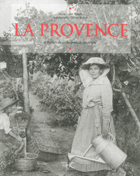 LA PROVENCE A TRAVERS LA CARTE POSTALE ANCIENNE