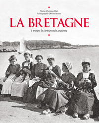 LA BRETAGNE A TRAVERS LA CARTE POSTALE ANCIENNE