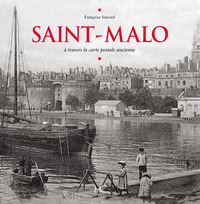 SAINT-MALO A TRAVERS LA CARTE POSTALE ANCIENNE