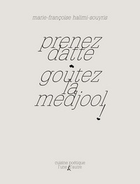Prenez datte, goûtez la medjool ! - en quelques recettes