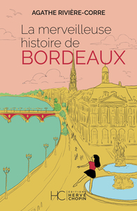 La merveilleuse histoire de Bordeaux