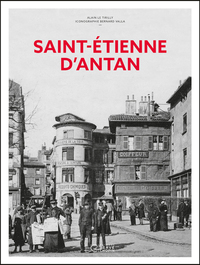 Saint-Etienne d'Antan - Nouvelle édition